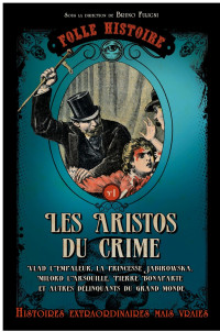 Bruno Fuligni — Folle histoire - les aristos du crime