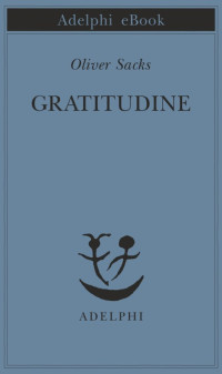 Oliver Sacks — Gratitudine (2016)