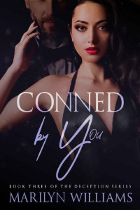 Marilyn Williams [Williams, Marilyn] — Conned by You: A Romantic Suspense Series 