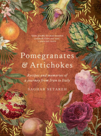 Saghar Setareh — Pomegranates & Artichokes