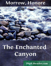 Honoré Morrow — The Enchanted Canyon