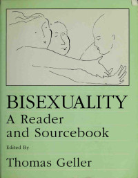 Geller, Thomas, 1968- — Bisexuality : a reader and sourcebook