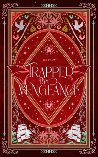 Jes Drew — Trapped by Vengeance: An Enemies to Lovers Villain Romance