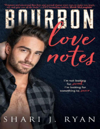 Shari J. Ryan [Ryan, Shari J.] — Bourbon Love Notes (The Barrel House Series)
