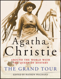 Agatha Christie — The Grand Tour: Around the World with the Queen of Mystery