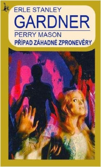 Gardner Erle Stanley — Případ záhadné zpronevěry