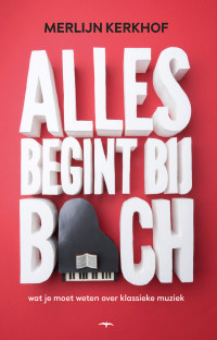 Merlijn Kerkhof — Alles begint bij Bach