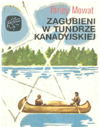 Farley Mowat — Zagubieni w tundrze kanadyjskiej