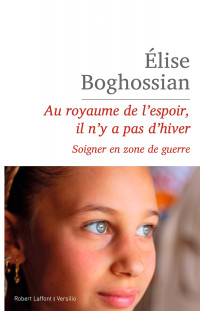 Elise Boghossian [Boghossian, Elise] — Au royaume de l'espoir, il n'y a pas d'hiver