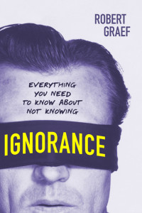 Robert Graef — Ignorance
