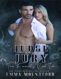 Emma Mountford — Judge and Jury (A Mafia Romance): The Family Book 2