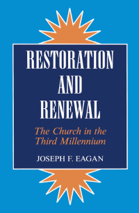 Eagan, Joseph F. — Restoration & Renewal