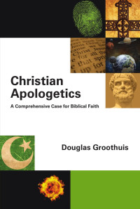 Douglas Groothuis — Christian Apologetics