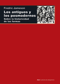 Fredric Jameson; — Los antiguos y los posmodernos