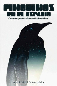 Juan R. Vidal Gorosquieta — Pinguinos en el espacio