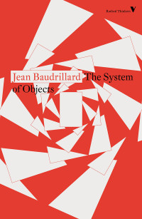 Jean Baudrillard; — The System of Objects