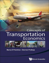 Barry E Prentice, Darren Prokop — Concepts Of Transportation Economics