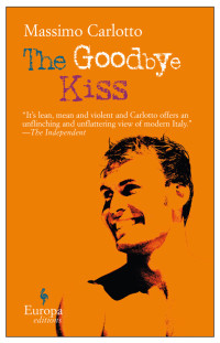 Massimo Carlotto — The Goodbye Kiss