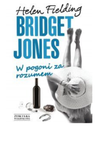 Helen Fielding — Bridget Jones. W pogoni za rozumem