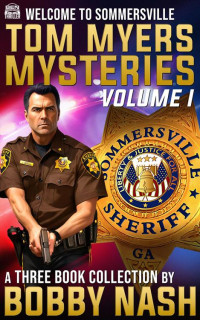 Bobby Nash — Tom Myers Mysteries Vol. 1 (A Tom Myers Mystery)