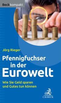 Jrg Rieger; — Pfennigfuchser in der Eurowelt