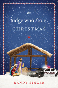 Randy Singer — The Judge Who Stole Christmas
