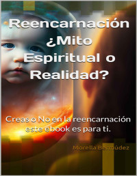 Morella Bermudez — Reencarnación ¿Mito Espiritual o Realidad?