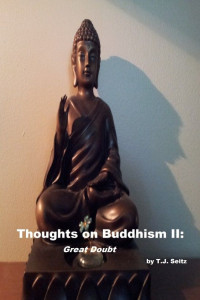 TJ Seitz — Thoughts on Buddhism II: Great Doubt