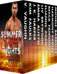 Harmony Raines & V. Vaughn & Kim Faulks & J.K. Harper & Emma Alisyn & Elianne Adams & Liv Brywood & Becca Fanning & Michele Bardsley — Summer Shifter Nights