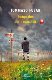 Tommaso Fusari [Fusari, Tommaso] — Tempi duri per i romantici