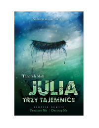 Tahereh Mafi — Julia. Trzy tajemnice