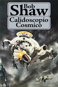 Bob Shaw — Calidoscopio Cosmico