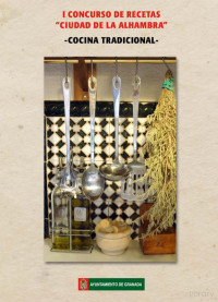 Ayuntamiento de Granada — Primer Concurso de Recetas ciudad de la Alhambra - Cocina tradicional