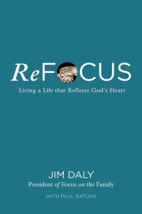 Jim Daly;Paul Batura; — ReFocus