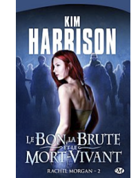 Kim Harrison — Le bon , la brute .. et le mort-vivant