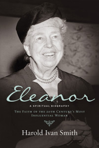 Smith, Harold Ivan; — Eleanor: A Spiritual Biography