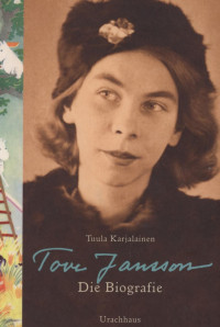 Tuula Karjalainen — Tove Jansson: Die Biografie