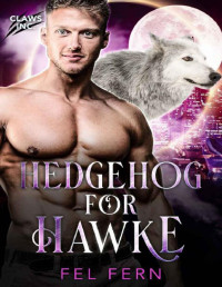 Fel Fern — Hedgehog for Hawke: A MM Mpreg Shifter Romance