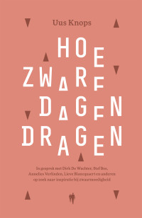 Uus Knops — Hoe zware dagen dragen