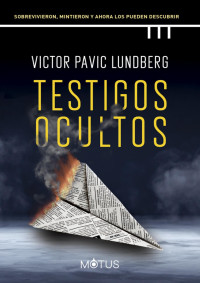 Victor Pavic Lundberg — Testigos ocultos