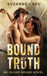 Suzanne Cass — Bound by Truth: An Island Bound novel