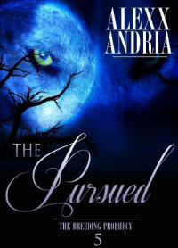 Alexx Andria — The Pursued