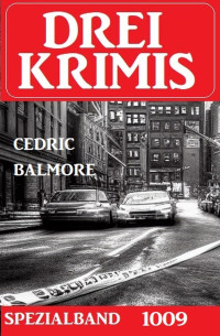 Cedric Balmore — Drei Krimis Spezialband 1009