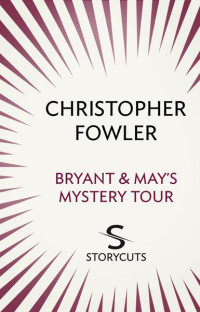 Christopher Fowler — Bryant & May's Mystery Tour