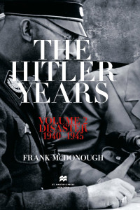 Frank McDonough — The Hitler Years Vol 2: Disaster, 1940-1945