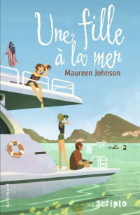 Maureen Johnson [Johnson, Maureen] — Une fille à la mer