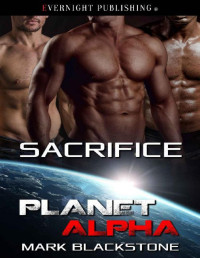 Blackstone, Mark [Blackstone, Mark] — Sacrifice (Planet Alpha)