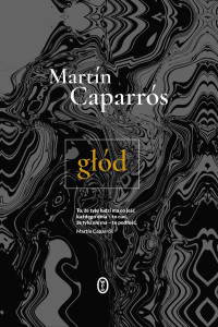 Martín Caparrós — Głód