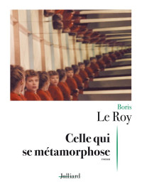 Le Roy, Boris — Celle qui se métamorphose