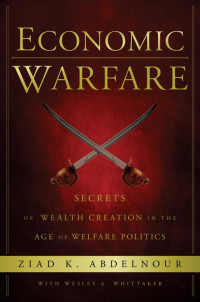 Ziad K. Abdelnour & Wesley A. Whittaker — Economic Warfare